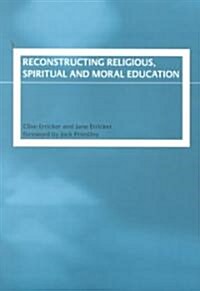 Reconstructing Religious, Spiritual and Moral Education (Paperback)