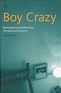 Boy Crazy : Remembering Adolescence, Therapies and Dreams (Paperback)