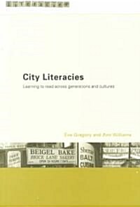 City Literacies : Learning to Read Across Generations and Cultures (Paperback)
