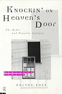 Knockin on Heavens Door : The Bible and Popular Culture (Paperback)
