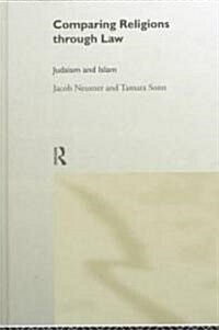 Comparing Religions Through Law : Judaism and Islam (Hardcover)