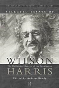 Selected Essays of Wilson Harris (Paperback)