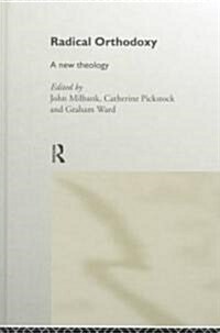 Radical Orthodoxy : A New Theology (Hardcover)