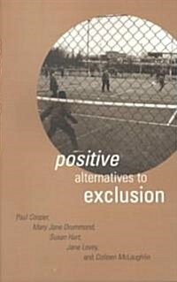 Positive Alternatives to Exclusion (Paperback)