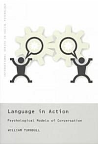 Language in Action : Psychological Models of Conversation (Paperback)