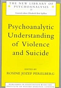 Psychoanalytic Understanding of Violence and Suicide (Paperback)