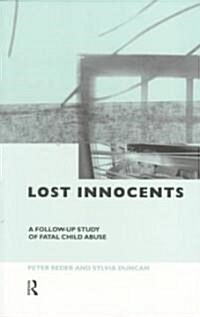Lost Innocents : A Follow-up Study of Fatal Child Abuse (Paperback)