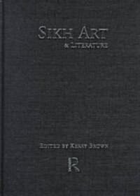 Sikh Art and Literature (Hardcover, Illustrated)
