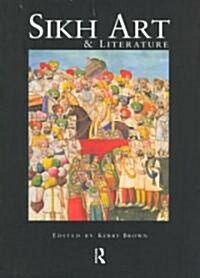 Sikh Art and Literature (Paperback)