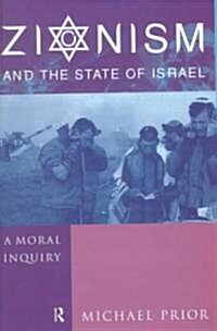 Zionism and the State of Israel : A Moral Inquiry (Hardcover)