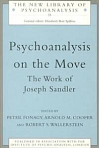 Psychoanalysis on the Move : The Work of Joseph Sandler (Paperback)