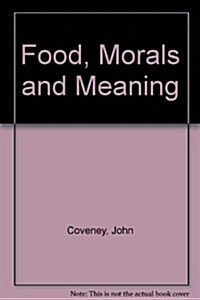 Food, Morals and Meaning (Paperback)