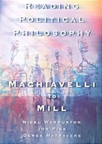 Reading Political Philosophy : Machiavelli to Mill (Paperback)