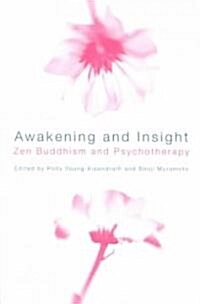 Awakening and Insight : Zen Buddhism and Psychotherapy (Paperback)