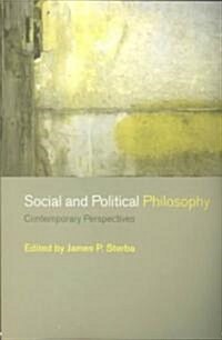 Social and Political Philosophy : Contemporary Perspectives (Paperback)