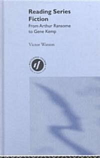 Reading Series Fiction : From Arthur Ransome to Gene Kemp (Hardcover)