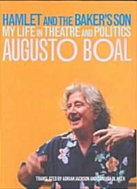 Hamlet and the Bakers Son : My Life in Theatre and Politics (Hardcover)