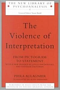 The Violence of Interpretation : From Pictogram to Statement (Paperback)