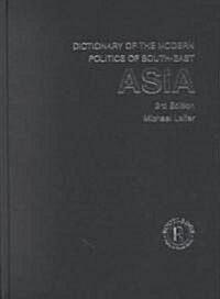 Dictionary of the Modern Politics of Southeast Asia (Hardcover, 3 ed)