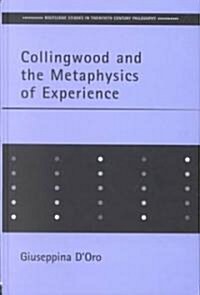 Collingwood and the Metaphysics of Experience (Hardcover)