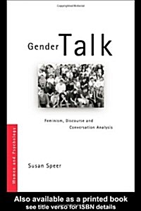 Gender Talk : Feminism, Discourse and Conversation Analysis (Paperback)