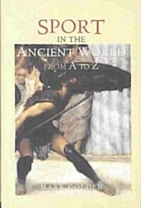 Sport in the Ancient World from A to Z (Hardcover)