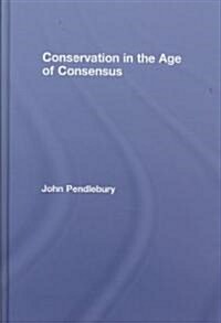 Conservation in the Age of Consensus (Hardcover)