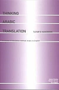 Thinking Arabic Translation: Tutors Handbook (Paperback)