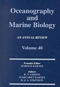 Oceanography and Marine Biology : An annual review. Volume 40 (Hardcover)