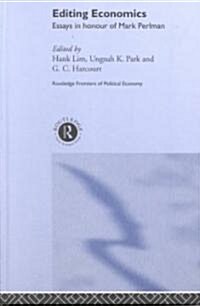 Editing Economics : Essays in Honour of Mark Perlman (Hardcover)