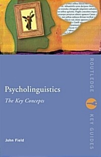 Psycholinguistics: The Key Concepts (Paperback)