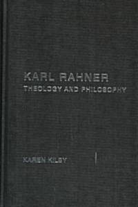 Karl Rahner : Theology and Philosophy (Hardcover)