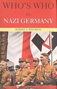 Whos Who in Nazi Germany (Paperback, 3 ed)