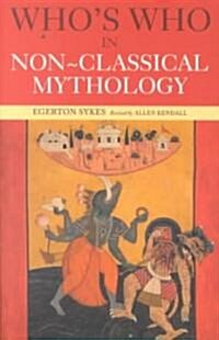 Whos Who in Non-Classical Mythology (Paperback, 2 ed)