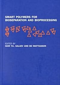 Smart Polymers for Bioseparation and Bioprocessing (Hardcover)