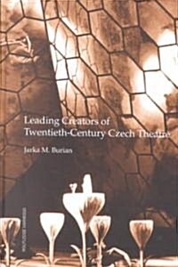 Leading Creators of Twentieth-Century Czech Theatre (Hardcover)