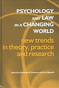 Psychology and Law in a Changing World : New Trends in Theory, Practice and Research (Hardcover)