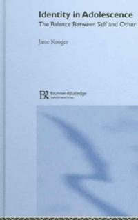 Identity in adolescence : the balance between self and other / 3rd ed