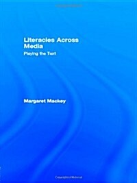 Literacies Across Media: Playing the Text (Hardcover)
