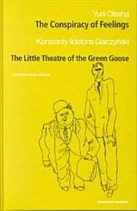 The Conspiracy of Feelings and The Little Theatre of the Green Goose (Hardcover)