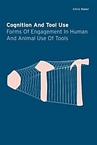 Cognition and Tool Use (Paperback)