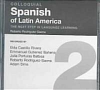 Colloquial Spanish of Latin America 2 : The Next Step in Language Learning (CD-Audio)