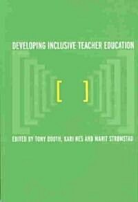 Developing Inclusive Teacher Education (Paperback)