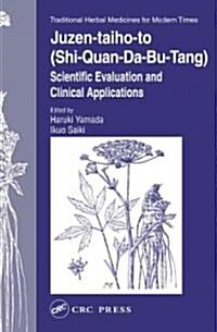 Juzen-Taiho-To (Shi-Quan-Da-Bu-Tang) : Scientific Evaluation and Clinical Applications (Hardcover)