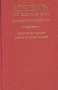 Athens: Its Rise and Fall : With Views of the Literature, Philosophy, and Social Life of the Athenian People (Hardcover)