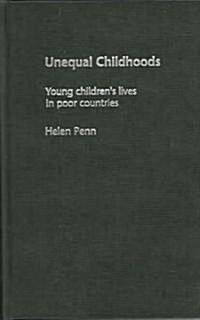 Unequal Childhoods : Young Childrens Lives in Poor Countries (Hardcover)