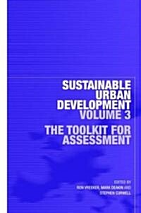 Sustainable Urban Development Volume 3 : The Toolkit for Assessment (Paperback)