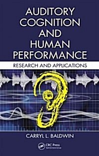 Auditory Cognition and Human Performance : Research and Applications (Hardcover)