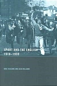 Sport and the English, 1918-1939: Between the Wars (Paperback)