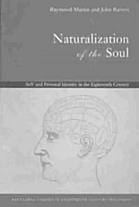 Naturalization of the Soul : Self and Personal Identity in the Eighteenth Century (Paperback)